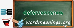 WordMeaning blackboard for defervescence